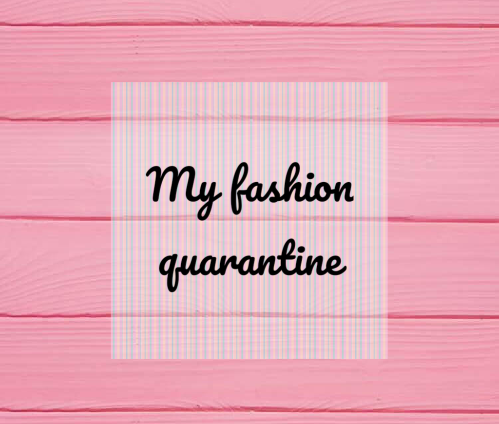 My Fashion Quarantine